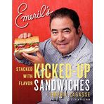 Emeril's Kicked-Up Sandwiches: Stacked with Flavor by Emeril Lagasse (2012-10-16)