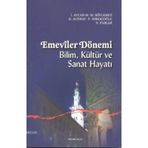 Emeviler Dönemi Bilim, Kültür Ve Sanat Hayatı - Kolektif