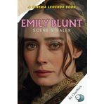 Emily Blunt: Scene Stealer: The Iconic Roles and Performances That Made Emily Blunt a Star
