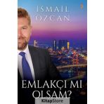 Emlakçı mı Olsam? - İsmail Özcan