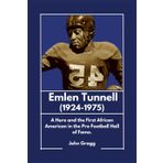 Emlen Tunnell (1924-1975): A Hero and the First African American in the Pro Football Hall of Fame. (African American Excellence: Pioneers Who Did It First, Band 2)