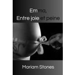 Emma, entre joie et peine (Les aventures d'Emma, Band 1)