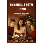 EMMANUEL À NOTRE FOYER: Un voyage de l'Avent de Noël en famille 2025