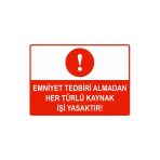 Emniyet Tedbiri Almadan Her Türlü Kaynak İşi Yasaktır İsg Uyarı Levhası Pvc A4 21X30 Cm