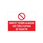 Emniyet tedbiri Almadan... Uyarı Tabelası - 50x70 Alüminyum Kompozit Panel - KAY6