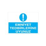 Emniyet Tedbirlerine Uyunuz Uyarı Tabelası - 50x70 Alüminyum Kompozit Panel - Dİ45