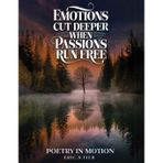 Emotions Cut Deeper when Passions Run Free
