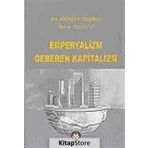Emperyalizm Geberen Kapitalizm: Bütün Eserleri 3 - Hikmet Kıvılcımlı
