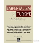 Emperyalizm ve Türkiye - Barış Doster Cüneyt Akalın Ataol Behramoğlu Korkut Boratav Mustafa Gazalcı Cevat Geray Turan Karataş Suay Karaman Mustafa Kaymakçı Mahmut Kiper Yıldırım Koç Onur Öymen Bartu Soral Serdar Şahinkaya Tolga Yarman
