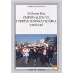 Emperyalizm ve Türkiye Sendikacılığına Etkileri - Yıldırım Koç