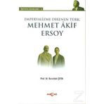 Emperyalizme Direnen Türk: Mehmet Akif Ersoy / Nurullah Çetin