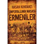 EMPERYALIZMIN MAŞASI ERMENILER - HASAN KUNDAKÇI