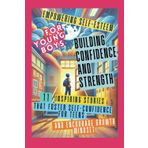 Empowering Self-Esteem for Young Boys Building Confidence and Strength: 11 Inspiring Stories That Foster Self-Confidence for Teens and Encourage Growth Mindset