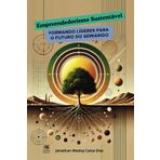 Empreendedorismo Sustentável: Formando Líderes Para o Futuro do Semiárido