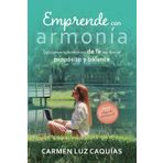 Emprende con Armonía: Guía para emprendedoras de fe que buscan propósito y balance