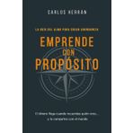 EMPRENDE CON PROPÓSITO: La guía del alma para crear abundancia