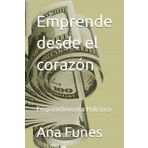 Emprende desde el corazón: Emprendimiento Holístico