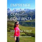 EMPRENDE LA VIDA CON CONFIANZA: VIVE PLENA Y FELIZ