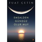 Emsalden Gündüz Olur mu? - Fuat Çetin