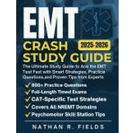EMT Crash Study Guide: The Ultimate Study Guide to Ace the EMT Test Fast with Smart Strategies, Practice Questions, and Proven Tips from Experts