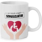 En Büyük Engel Sevgisizliktir Tasarımlı Beyaz Kupa Bardak - 199 ml