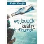 En Büyük Keşfin İç Dünyandır - Fatih Eroğlu
