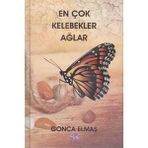 En Çok Kelebekler Ağlar - Gonca Elmas Akay