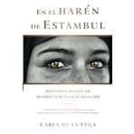 En el Harén de Estambul: Historias Reales de Mujeres Turcas en el SXXI (Spanish Edition) by Carla De la Vega (2014-10-06)