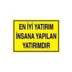 En İyi Yatırım İnsana Yapılan Yatırımdır Uyarı Tabelası - 70x100 Alüminyum Kompozit Panel - GS3