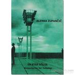 EN KISA GÖLGE NIETZSCHE`NIN İKİ FELSEFESI - ALENKA ZUPANCIC