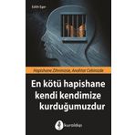 En Kötü Hapishane Kendi Kendimize Kurduğumuzdur - Edith Eger