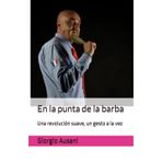 En la punta de la barba: Una revolución suave, un gesto a la vez