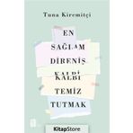 En Sağlam Direniş Kalbi Temiz Tutmak - Tuna Kiremitçi