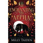 Enchanting the Alpha: A Paranormal Small Town Cozy Shifter Romance Series - with Heat: 1