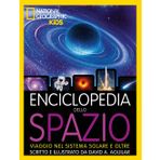 Enciclopedia dello spazio. Viaggio nel sistema solare e oltre (National Geographic Kids)