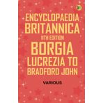 Encyclopaedia Britannica, 11th Edition, Borgia, Lucrezia to Bradford, John