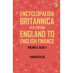 Encyclopaedia Britannica, 11th Edition, England to English Finance Volume 9, Slice 4