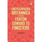 Encyclopaedia Britannica, 11th Edition, Fenton, Edward to Finistere