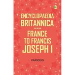 Encyclopaedia Britannica, 11th Edition, France to Francis Joseph I