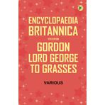 Encyclopaedia Britannica, 11th Edition, Gordon, Lord George to Grasses