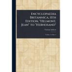 Encyclopaedia Britannica, 11th Edition, Helmont, Jean to Hernosand