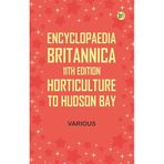 Encyclopaedia Britannica, 11th Edition, Horticulture to Hudson Bay