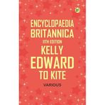 Encyclopaedia Britannica, 11th Edition, Kelly, Edward to Kite