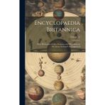 Encyclopaedia Britannica: Or, a Dictionary of Arts, Sciences, and Miscellaneous Literature, Enlarged and Improved; Volume 14