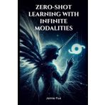 End-to-End Differentiable Architecture: Zero-Shot Learning with Infinite Modalities