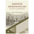 Endülüs Müslümanları Kültür ve Medeniyet - Türkiye Diyanet Vakfı Yayınları