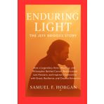 Enduring Light: The Jeff Bridges Story: How a Legendary Actor, Musician, and Philosopher Battled Cancer, Rediscovered Lost Passions, and Inspired a ... Grace, Resilience, and Creative Reinvention