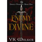 Enemy Divine: Deadly Passions: Book One: 1