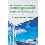 Enerji Sistemindeki Küresel Dönüşüm Yenilenebilir Enerji ve Kamu Politikaları - Dilek Akbaş Akdoğan