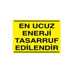 Enerji Tasarruf Edilendir Uyarı Tabelası - 70x100 Foreks - TAS8